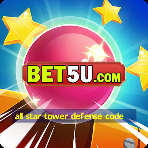 all star tower defense code